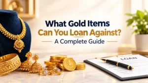 What Gold Items Can You Loan Against? A Complete Guide